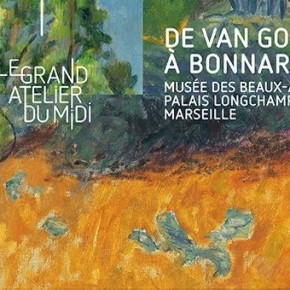 Le Grand Atelier du Midi, De Van Gogh a Bonnard